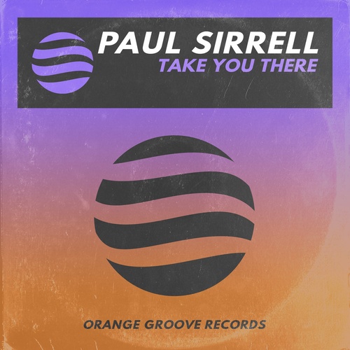 Paul Sirrell - Take You There [OGR197A]